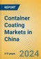 Container Coating Markets in China - Product Image