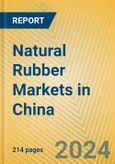 Natural Rubber Markets in China- Product Image