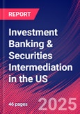 Investment Banking & Securities Intermediation in the US - Industry Market Research Report- Product Image