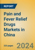 Pain and Fever Relief Drugs Markets in China- Product Image