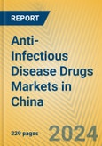 Anti-Infectious Disease Drugs Markets in China- Product Image