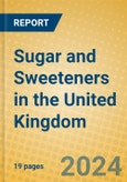 Sugar and Sweeteners in the United Kingdom- Product Image