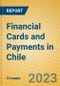 Financial Cards and Payments in Chile - Product Image