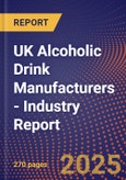 UK Alcoholic Drink Manufacturers - Industry Report- Product Image