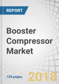 Booster Compressor Market by Cooling Type (Air, Water), Stage (Single, Double, Multi), Pressure Rating (14-40 bar, 41-100, 101-350, >350), End use Industry (oil & gas, process, chemicals, power) and Region - Global Forecast to 2023- Product Image