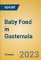 Baby Food in Guatemala - Product Thumbnail Image