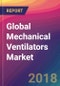 Global Mechanical Ventilators Market Size, Market Share, Application Analysis, Regional Outlook, Growth Trends, Key Players, Competitive Strategies and Forecasts, 2018 To 2026 - Product Thumbnail Image