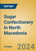 Sugar Confectionery in North Macedonia- Product Image