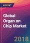 Global Organ on Chip Market Size, Market Share, Application Analysis, Regional Outlook, Growth Trends, Key Players, Competitive Strategies and Forecasts, 2018 To 2026 - Product Thumbnail Image