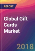 Global Gift Cards Market Size, Market Share, Application Analysis, Regional Outlook, Growth Trends, Key Players, Competitive Strategies and Forecasts, 2018 To 2026- Product Image