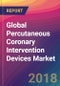 Global Percutaneous Coronary Intervention Devices Market Size, Market Share, Application Analysis, Regional Outlook, Growth Trends, Key Players, Competitive Strategies and Forecasts, 2018 To 2026 - Product Thumbnail Image
