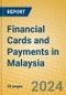 Financial Cards and Payments in Malaysia - Product Image