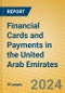 Financial Cards and Payments in the United Arab Emirates - Product Image