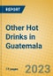 Other Hot Drinks in Guatemala - Product Image