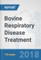 Bovine Respiratory Disease Treatment: Global Industry Analysis, Trends, Market Size and Forecasts up to 2024 - Product Thumbnail Image