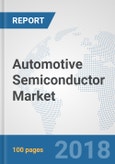 Automotive Semiconductor Market: Global Industry Analysis, Trends, Market Size and Forecasts up to 2024- Product Image