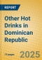 Other Hot Drinks in Dominican Republic - Product Image