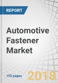 Automotive Fastener Market by Characteristics (Removable, Permanent, Semi-Permanent), Products (Threaded, Non-Threaded), Material Type (Stainless Steel, Plastic, Aluminum), Application, Electric Vehicle Type, and Region - Global Forecast to 2025- Product Image