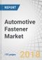 Automotive Fastener Market by Characteristics (Removable, Permanent, Semi-Permanent), Products (Threaded, Non-Threaded), Material Type (Stainless Steel, Plastic, Aluminum), Application, Electric Vehicle Type, and Region - Global Forecast to 2025 - Product Thumbnail Image