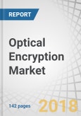 Optical Encryption Market by Encryption Layer (OTN or Layer1, MACsec or Layer 2, & IPsec or Layer 3), Data Rate (10G, 40G, 100G), Vertical (BFSI, Government, Healthcare, Data Centre & Cloud, Energy & Utilities) & Geography - Global Forecast to 2023- Product Image
