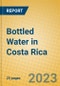 Bottled Water in Costa Rica - Product Thumbnail Image