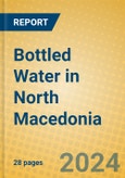 Bottled Water in North Macedonia- Product Image
