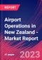 Airport Operations in New Zealand - Industry Market Research Report - Product Image