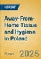 Away-From-Home Tissue and Hygiene in Poland - Product Image