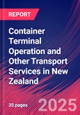 Container Terminal Operation and Other Transport Services in New Zealand - Industry Market Research Report- Product Image
