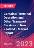 Container Terminal Operation and Other Transport Services in New Zealand - Industry Market Research Report- Product Image
