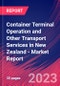 Container Terminal Operation and Other Transport Services in New Zealand - Industry Market Research Report - Product Thumbnail Image
