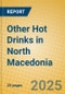 Other Hot Drinks in North Macedonia - Product Image