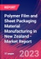 Polymer Film and Sheet Packaging Material Manufacturing in New Zealand - Industry Market Research Report - Product Thumbnail Image
