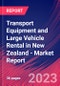 Transport Equipment and Large Vehicle Rental in New Zealand - Industry Market Research Report - Product Image