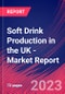 Soft Drink Production in the UK - Industry Market Research Report - Product Image