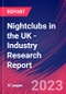 Nightclubs in the UK - Industry Research Report - Product Image