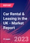 Car Rental & Leasing in the UK - Industry Market Research Report - Product Image