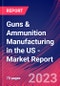 Guns & Ammunition Manufacturing in the US - Industry Market Research Report - Product Thumbnail Image