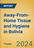 Away-From-Home Tissue and Hygiene in Bolivia- Product Image