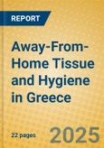 Away-From-Home Tissue and Hygiene in Greece- Product Image