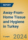 Away-From-Home Tissue and Hygiene in Turkey- Product Image