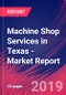 Machine Shop Services in Texas - Industry Market Research Report - Product Thumbnail Image