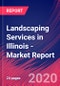 Landscaping Services in Illinois - Industry Market Research Report - Product Thumbnail Image