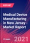 Medical Device Manufacturing in New Jersey - Industry Market Research Report - Product Thumbnail Image