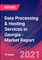 Data Processing & Hosting Services in Georgia - Industry Market Research Report - Product Thumbnail Image