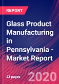 Glass Product Manufacturing in Pennsylvania - Industry Market Research Report- Product Image