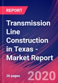 Transmission Line Construction in Texas - Industry Market Research Report- Product Image