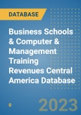 Business Schools & Computer & Management Training Revenues Central America Database- Product Image