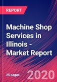 Machine Shop Services in Illinois - Industry Market Research Report- Product Image