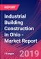 Industrial Building Construction in Ohio - Industry Market Research Report - Product Thumbnail Image
